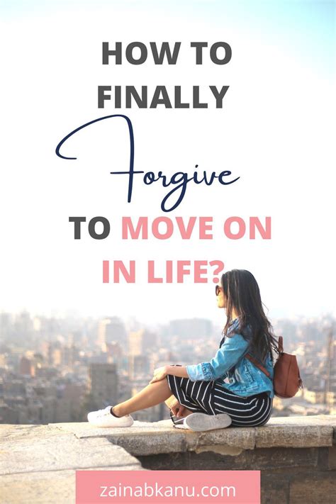 How To Finally Forgive Others And Move On In Life Moving On In Life