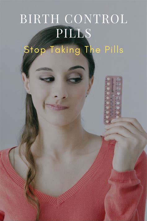 Stop Taking Birth Control Pills All The Information You Need To Know Birth Control Birth