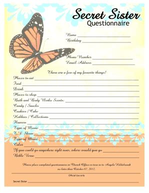 Open the secret sisters questionnaire forms pdf and follow the instructions. Secret Sister Questionnaire Name Birthday Phone Number ...