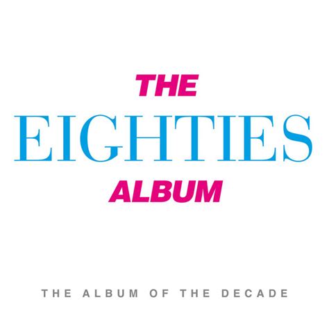 The Eighties Album Compilation By Various Artists Spotify