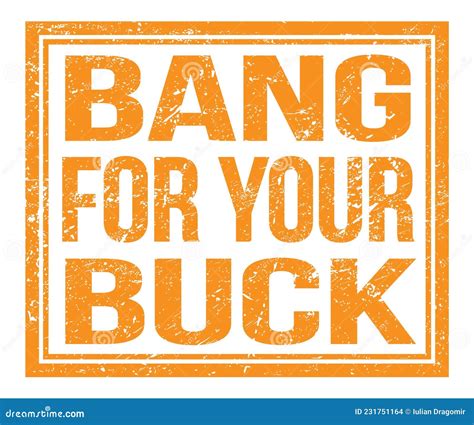 Where Did Phrase Bang For Your Buck Come From at Debra Beck blog