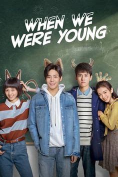 Ren bu biao han wang shao nian; When We Were Young 2018 (Chinese Drama & Summary) in 2019 ...