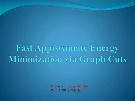 Ppt Fast Approximate Energy Minimization Via Graph Cuts Powerpoint