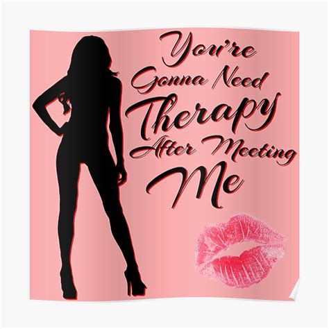 You Are Gonna Need Therapy After You Meet Me You Re Gonna Need Therapy After Meeting Me Sexy