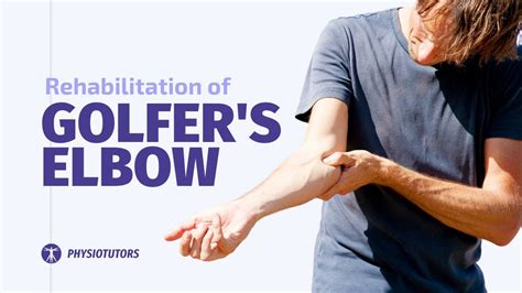 golfer s elbow rehab modalities load management exercises youtube