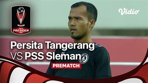 Jelang Kick Off Pertandingan Persita Tangerang Vs Pss Sleman Vidio