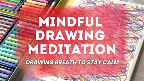 Mindful Drawing Exercise Drawing Breath To Stay Calm Youtube