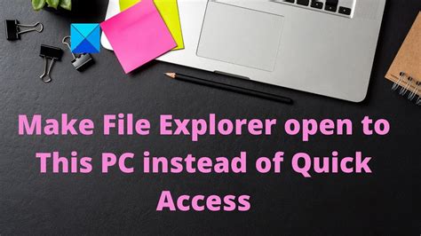 Open File Explorer To This Pc Instead Of Quick Access In Windows Youtube