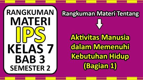 Rangkuman Materi Ips Kelas 7 K13 Bab 3 Part 1 Aktivitas Manusia Dalam