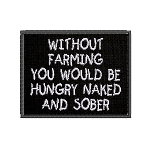 Without Farming You Would Be Hungry Naked Sober Embroidered Etsy