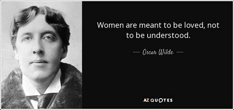 Oscar Wilde Quote Women Are Meant To Be Loved Not To Be Understood