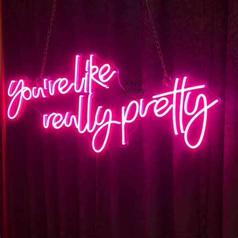 You're Like Really Pretty Custom Neon Sign Neon Sign | Etsy