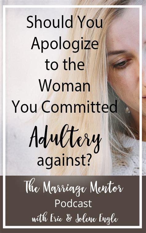 Should I Apologize To The Woman I Committed Adultery Against