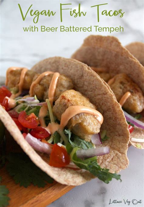 Vegan Fish Taco Recipe With Beer Battered Tempeh And Baja Sauce