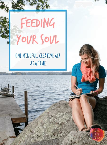 Feeding Your Soul One Mindful Creative Act At A Time Mindful Art Studio