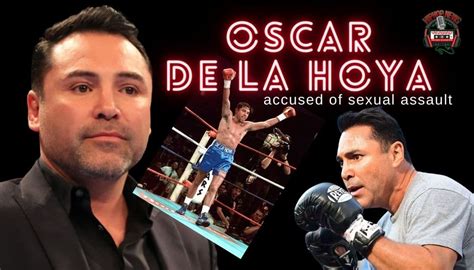 Osca De La Hoya Accused Of Sexual Assault Hip Hop News Uncensored