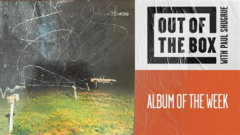 WHRO Out Of The Box Album Of The Week Yo La Tengo This Stupid World