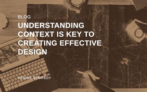 Understanding Context Is Key To Effective Design Base X Studio