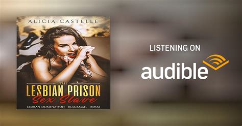 The Lesbian Prison Sex Slave By Alicia Castelle Audiobook