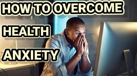 How To Overcome Health Anxiety Illness Anxiety Disorder Youtube