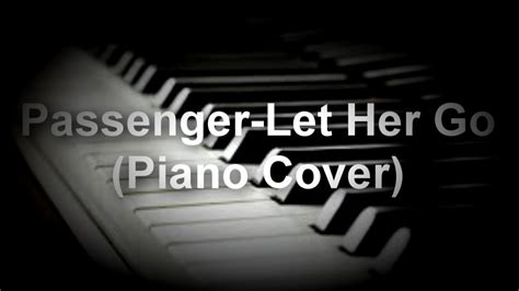 Passenger Let Her Go Piano Cover Youtube