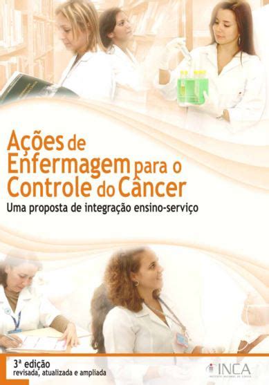 Ações De Enfermagem Para O Controle Do Câncer Inca Instituto