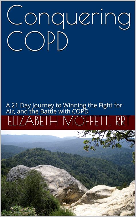 Copd Conquering Copd A 21 Day Journey To Winning The Fight For Air