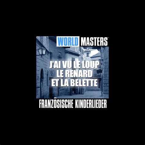 World Masters J Ai Vu Le Loup Le Renard Et La Belette By