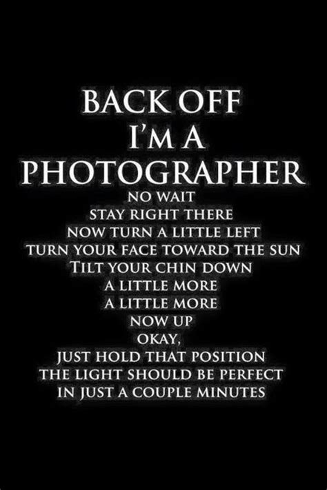 Funny Photography Quotes Part 2 The Irreverent Photog Blog