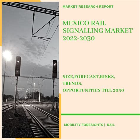 Mexico Rail Signalling Market 2022 2030 January 2024 Updated