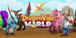 New Mobile Game Dragonvale World Now Available On Ios And Android