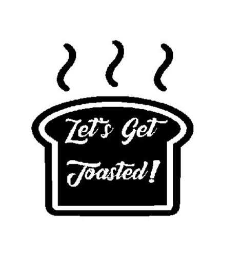 Lets Get Toasted Toast Svg Etsy