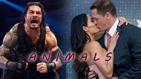 A N I M A L S Roman Reigns Vs Nikki Bella John Cena Love Triangle