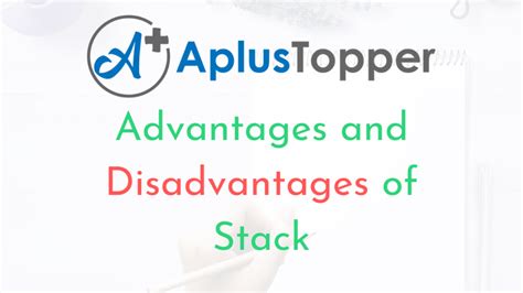 Advantages And Disadvantages Of Stack List Of All Advantages And