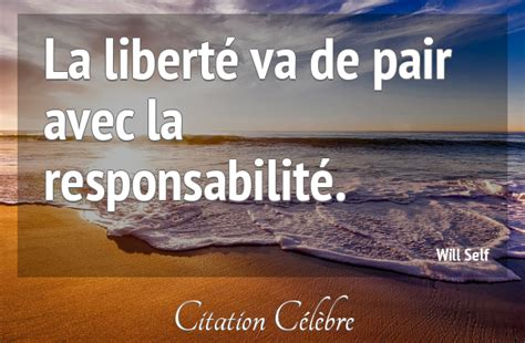 Citation Liberte Responsabilite And Va Will Self Phrase N°79328