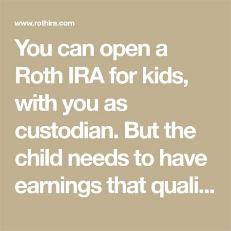 You Can Open A Roth Ira For Kids With You As Custodian But The Child