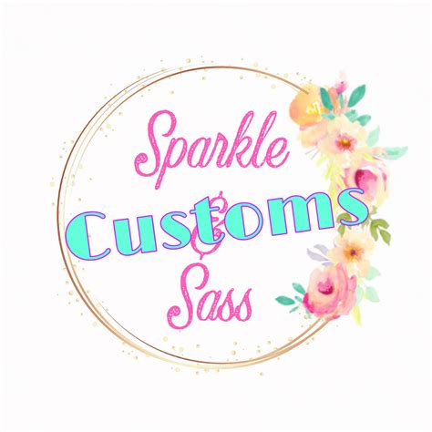 Customs Sparkle And Sass Designs