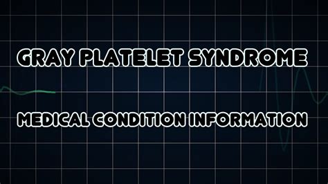 Gray Platelet Syndrome Medical Condition Youtube