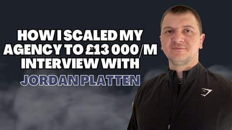 How I Scaled My Agency To Per Month Interview With Jordan Platten Youtube