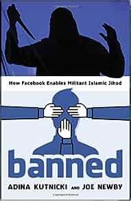 Banned How Facebook Enables Militant Islamic Jihad Adina Kutnicki