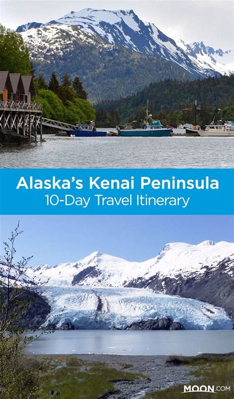 Southcentral Alaskas Kenai Peninsula In 10 Days Alaska Travel