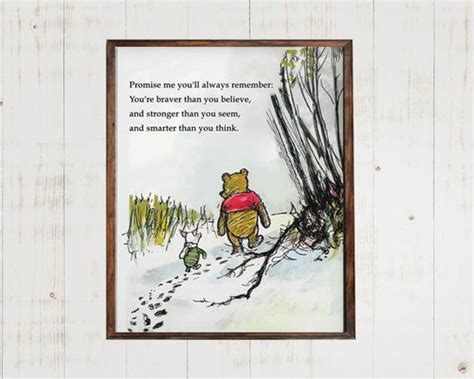 You are braver than you believe finally, the following winnie the pooh quotes say that not every knowledgeable person has the gift. Winnie the Pooh Quote Print Promise me by SerendipityPaperieUK