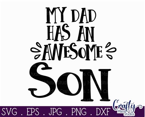 My Dad Has An Awesome Son Svg Baby Boy Svg Son Svg By Crafty Mama