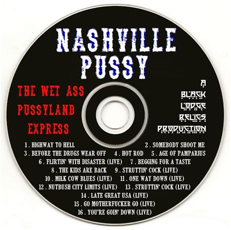 Rock And Roll Bootleg Covers By Rock Andre Additional Artwork For The Nashville Pussy The Wet