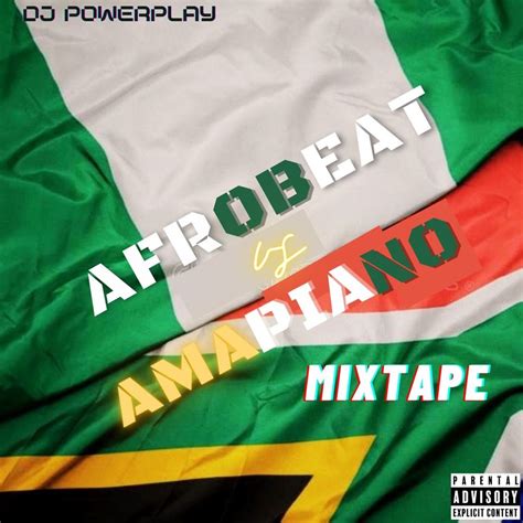 Afrobeat Vs Amapiano Mixtape 2021 By Dj Powerplay Listen On Audiomack