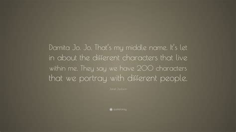Janet Jackson Quote Damita Jo Jo Thats My Middle Name Its Let In