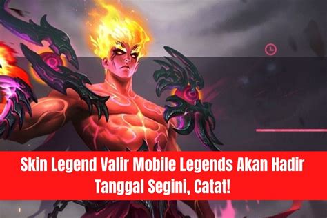 Skin Legend Valir Mobile Legends Akan Hadir Tanggal Segini Catat