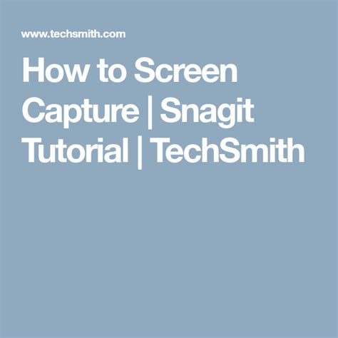 How To Screen Capture Snagit Tutorial Techsmith Tutorial Capture