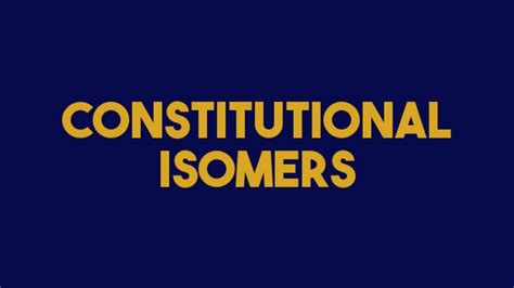 contitutional isomers introduction to constitutional isomers constitutional isomers definition