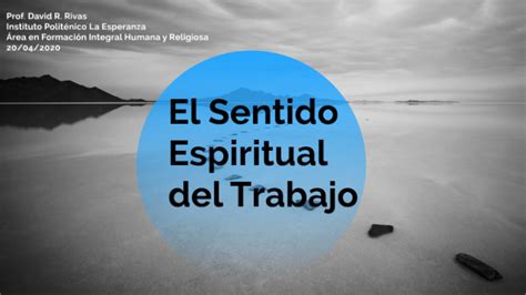 El Sentido Espiritual Del Trabajo By David Rivas On Prezi